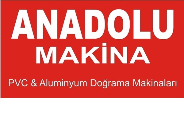 pvc ve alüminyum işleme makinaları anadolu makina